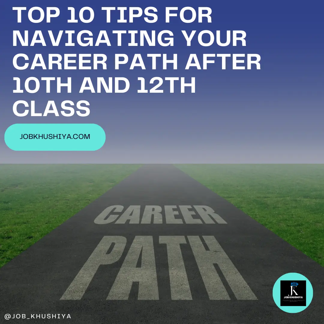 Top 10 Tips for Navigating Your Career Path After 10th and 12th Class