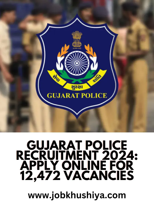 Gujarat Police Recruitment 2024: Apply Online for 12,472 Vacancies