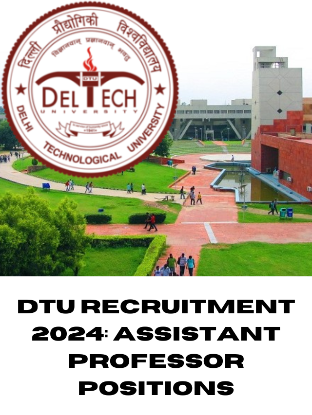 DTU Recruitment 2024: Assistant Professor Positions