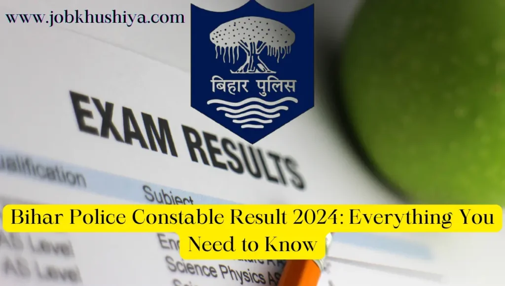 Bihar Police Constable Result 2024: Everything You Need to Know