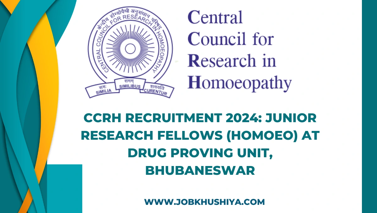 CCRH Recruitment 2024: Junior Research Fellows (Homoeo) at Drug Proving Unit, Bhubaneswar