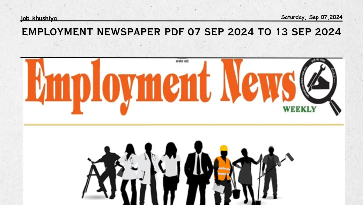 Employment Newspaper PDF 07 September 2024 to 13 September 2024: List of This Week’s Employment News Jobs