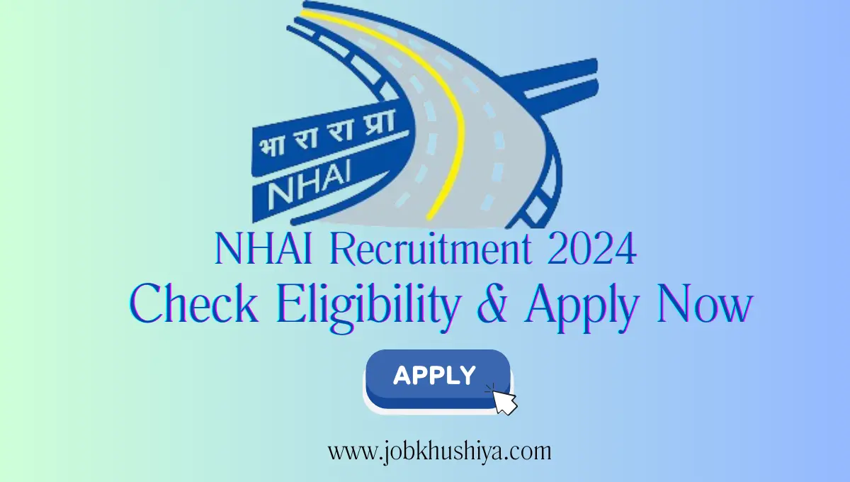 NHAI Recruitment 2024: Check Eligibility & Apply Now