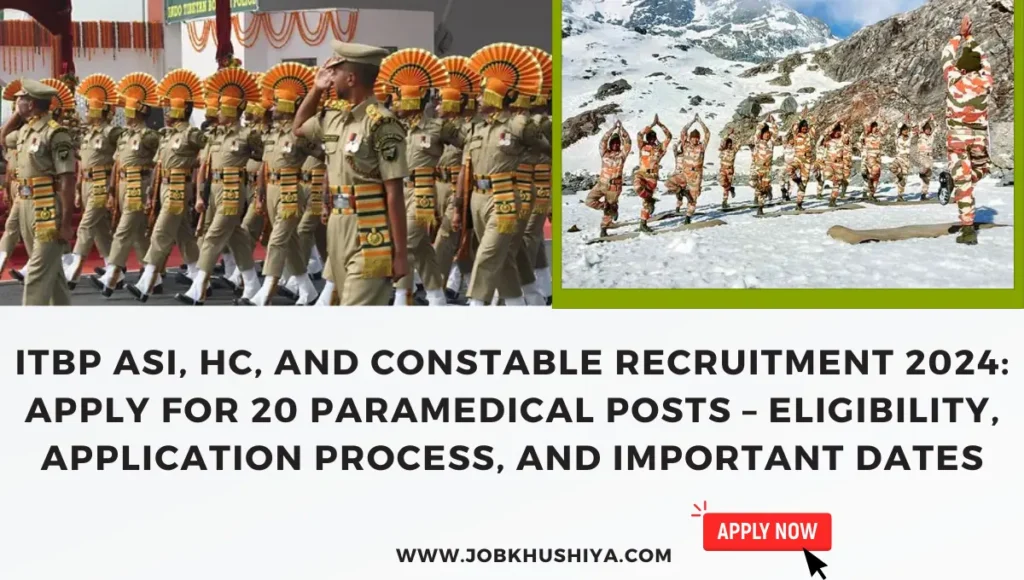 ITBP ASI, HC, and Constable Recruitment 2024: Apply for 20 Paramedical Posts – Eligibility, Application Process, and Important Dates