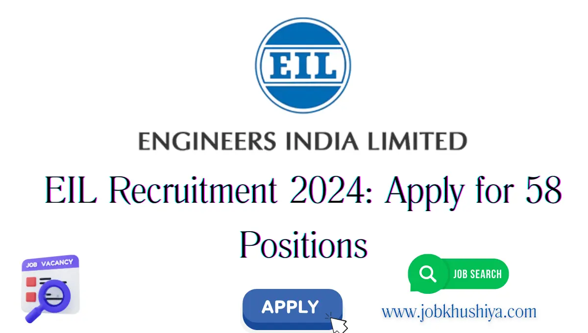 EIL Recruitment 2024: Apply for 58 Positions