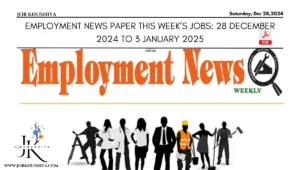 Employment News Paper This Week’s Jobs: 28 December 2024 to 3 January 2025