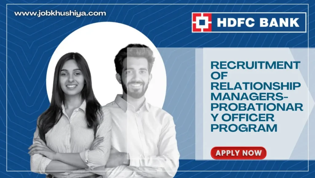 HDFC Bank Recruitment 2024: Recruitment of Relationship Managers- Probationary Officer Program