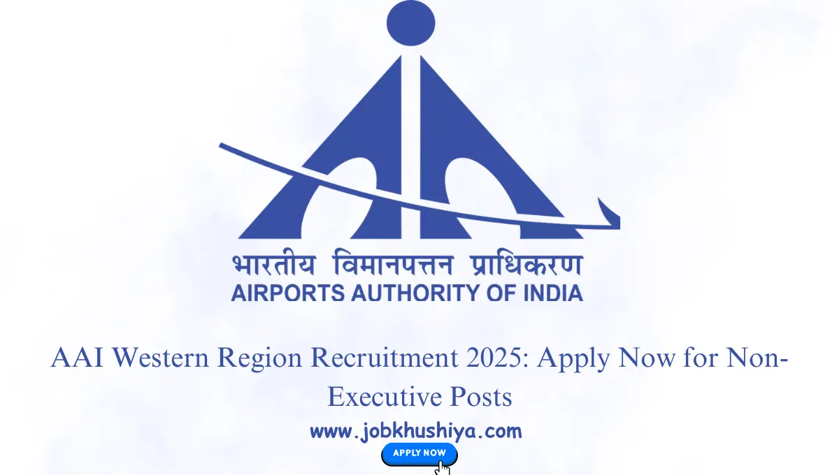 AAI Western Region Recruitment 2025: Apply Now for Non-Executive Posts