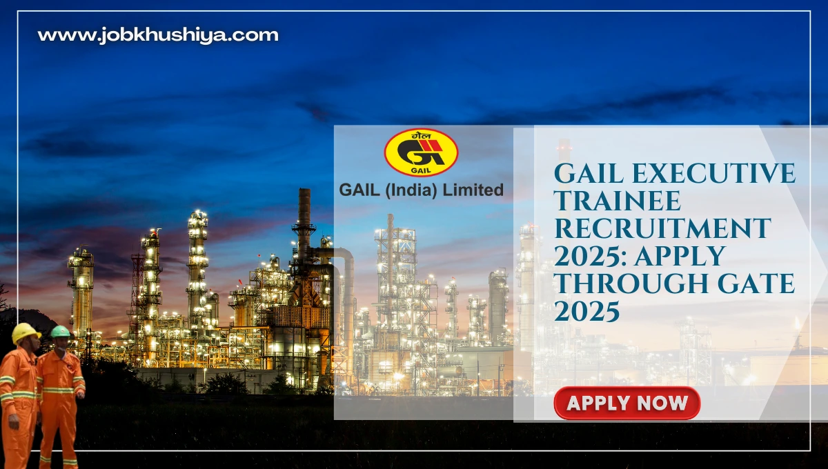 GAIL Executive Trainee Recruitment 2025: Apply Through GATE 2025