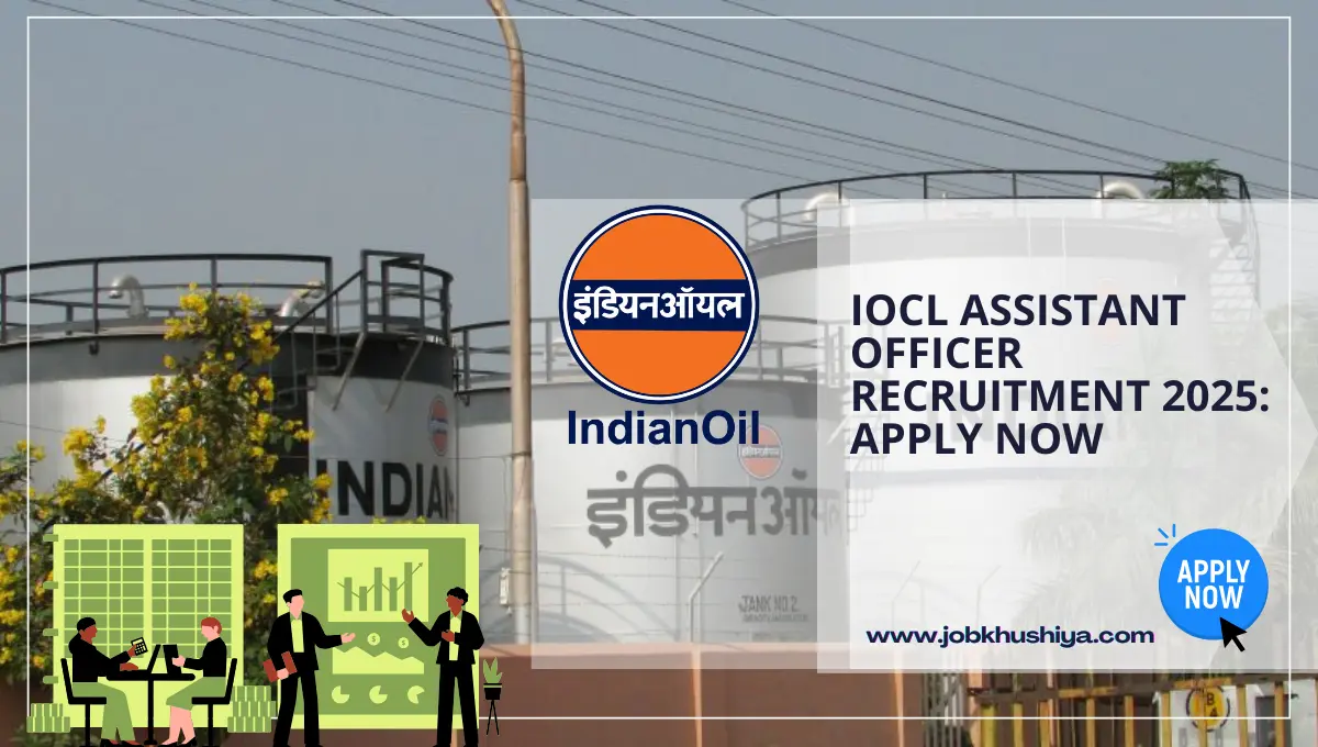 IOCL Assistant Officer Recruitment 2025: Apply Now