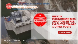 NEEPCO Recruitment 2025: Apply Online for Executive Trainee & Other Posts