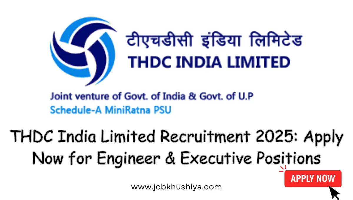 THDC India Limited Recruitment 2025: Apply Now for Engineer & Executive Positions