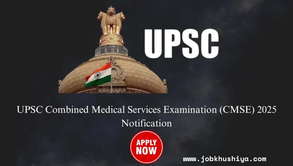 UPSC Combined Medical Services Examination (CMSE) 2025 Notification: Apply Now!