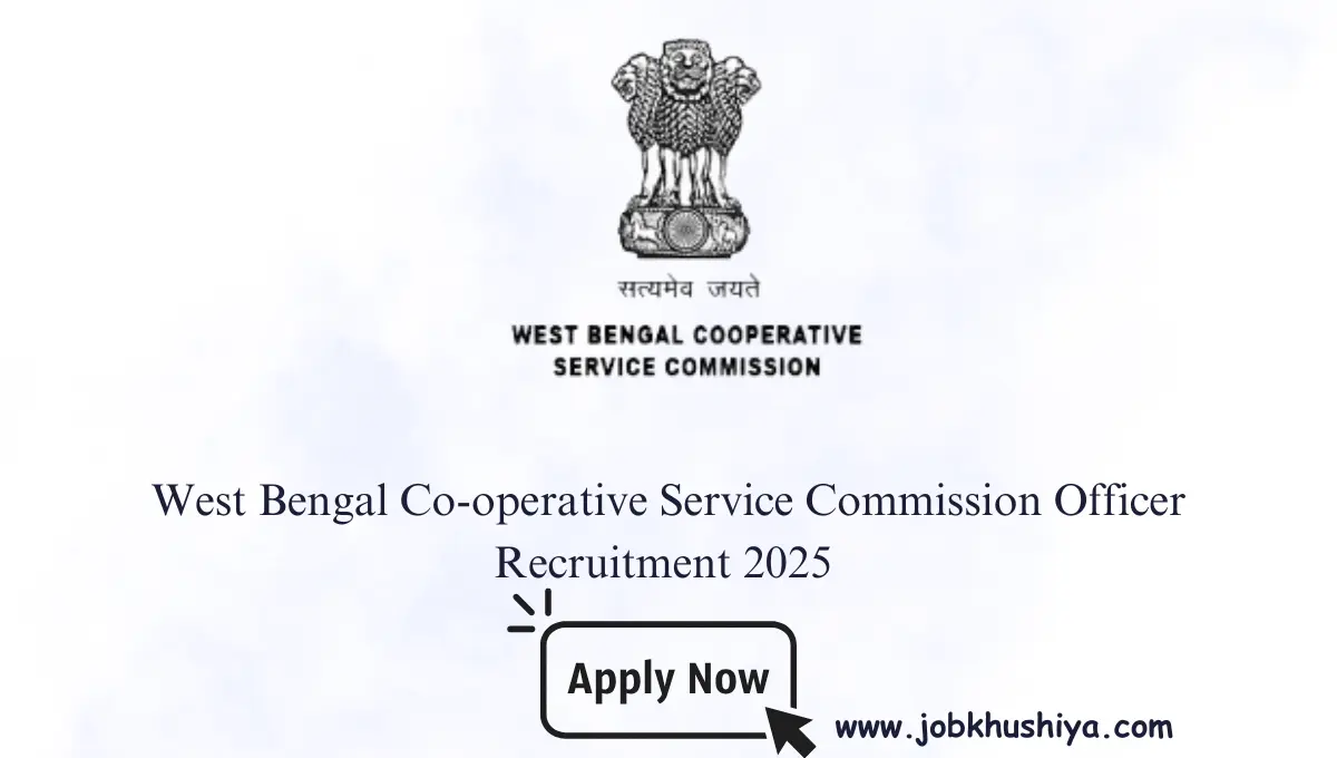 West Bengal Co-operative Service Commission Officer Recruitment 2025 – Apply Now!